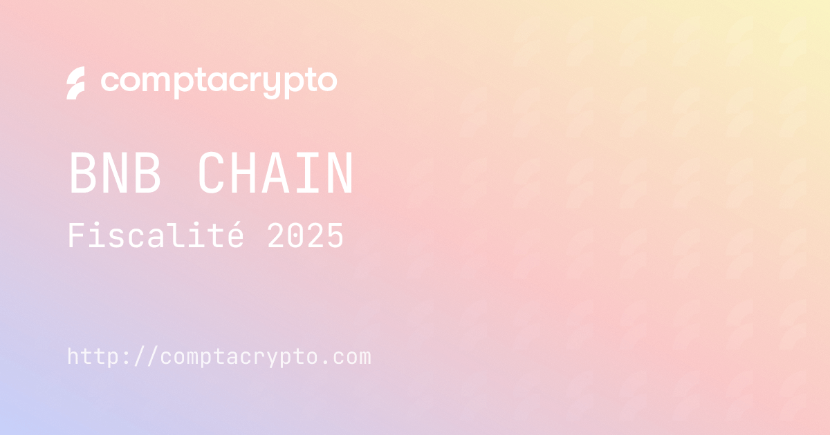 BNB Chain 2025 : obligations fiscales des utilisateurs français