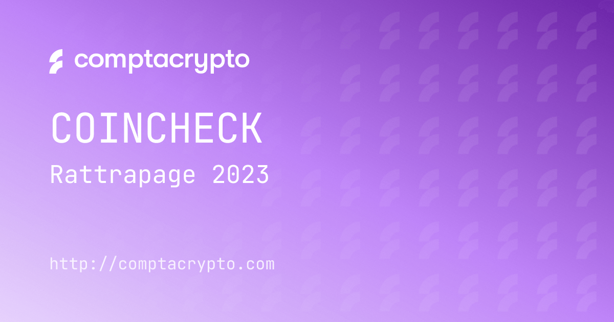 Coincheck : régulariser vos impôts crypto 2023