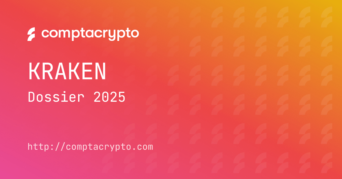 Kraken 2025 : dossier complet pour déclarer vos opérations