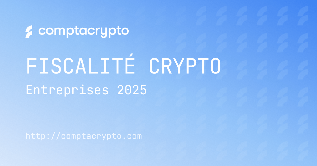 Fiscalité crypto 2025 : guide entreprises