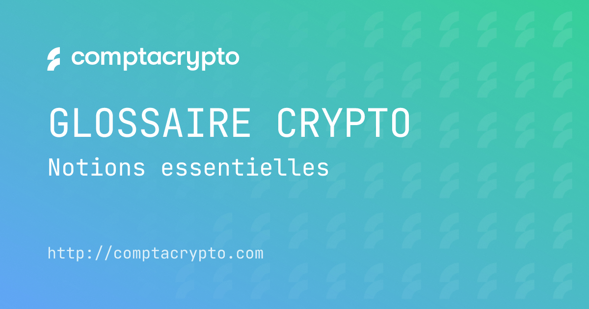 Glossaire crypto Comptacrypto