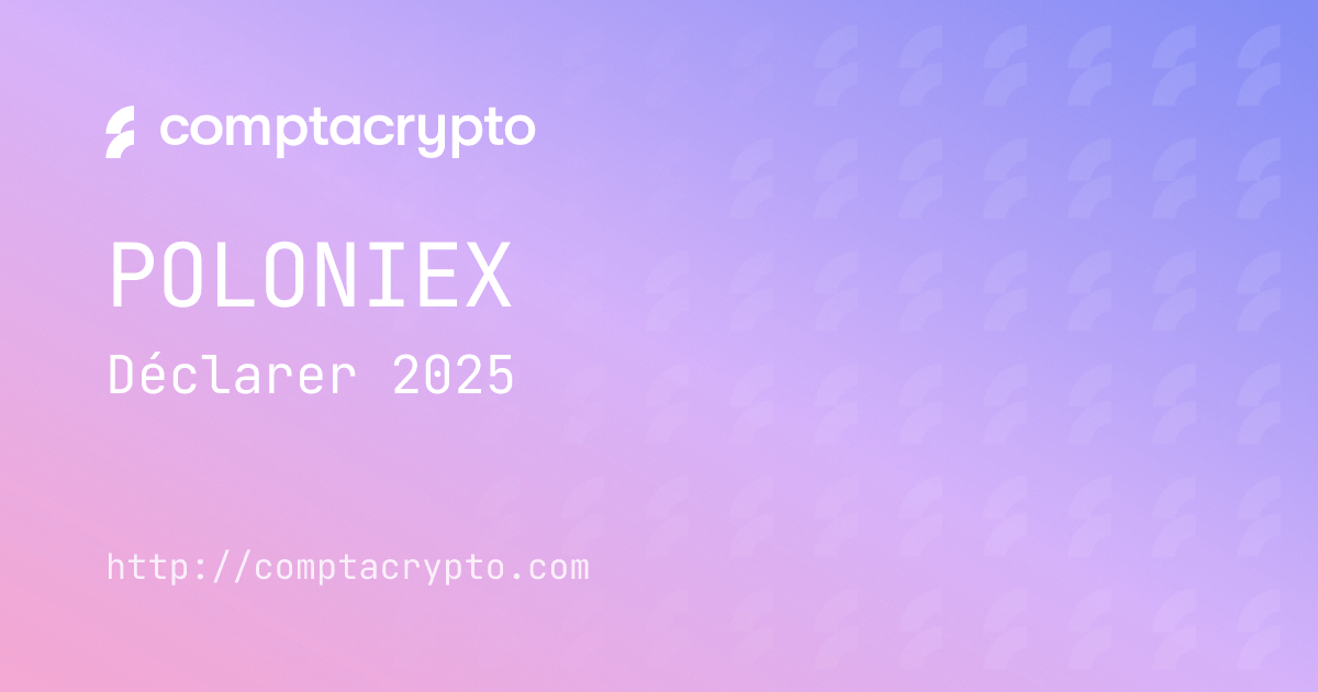 Poloniex : obligations déclaratives en 2025