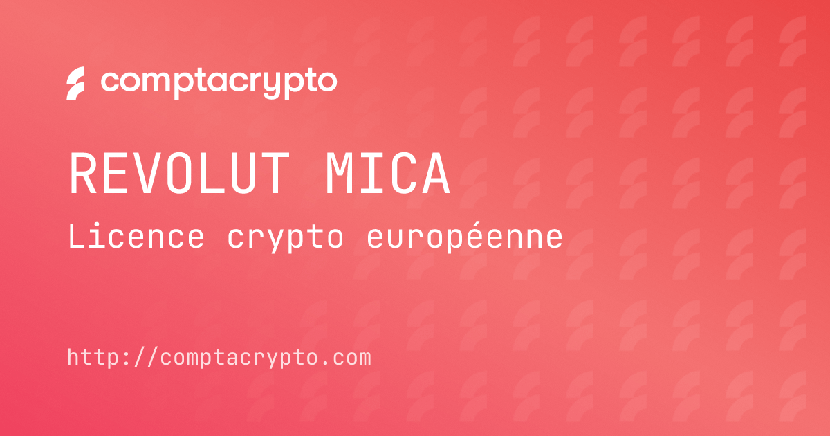 Revolut obtient sa licence MiCA : ce que cela change pour les utilisateurs européens