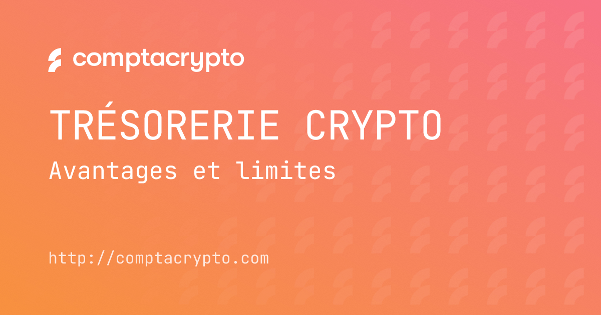 Trésorerie crypto en entreprise : avantages et limites