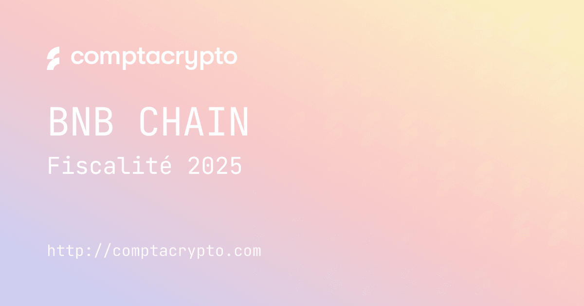 BNB Chain 2025 : obligations fiscales des utilisateurs français