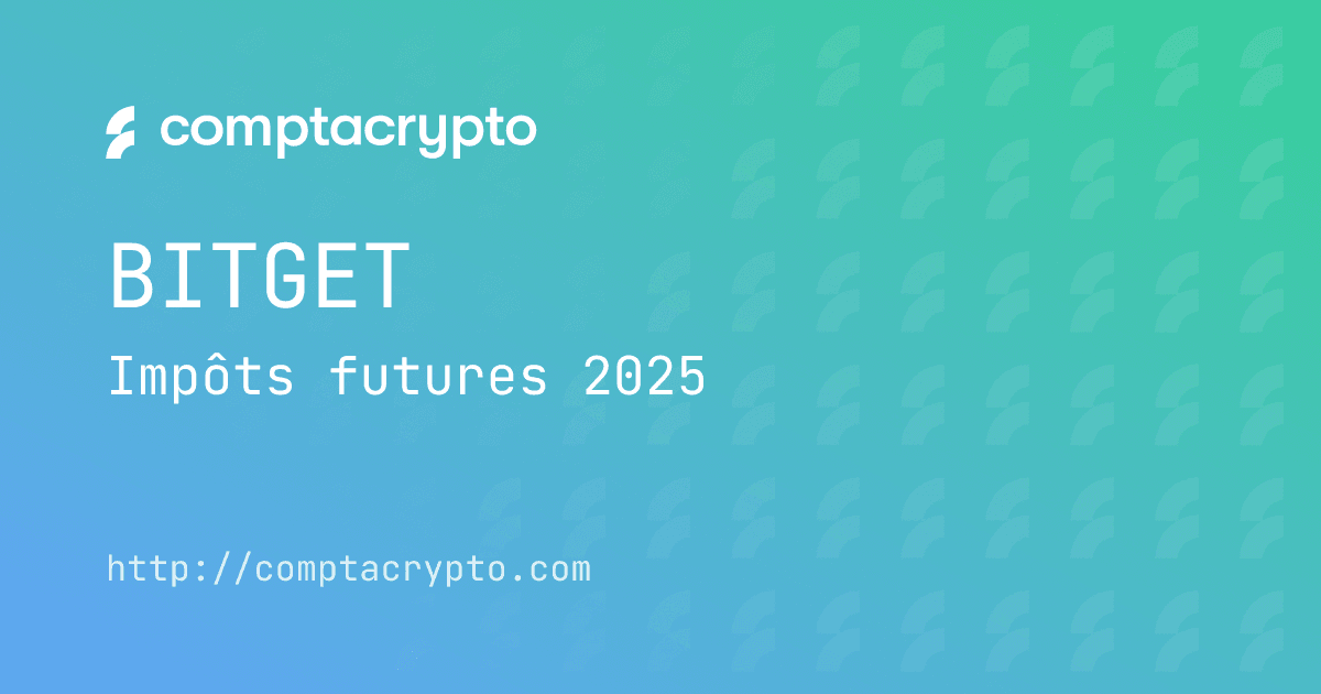 Bitget futures : comment reporter vos opérations aux impôts 2025