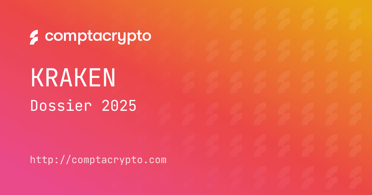 Kraken 2025 : dossier complet pour déclarer vos opérations