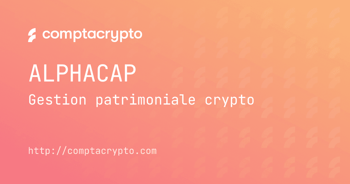 Partenaire Alphacap : la gestion patrimoniale appliquée aux actifs numériques