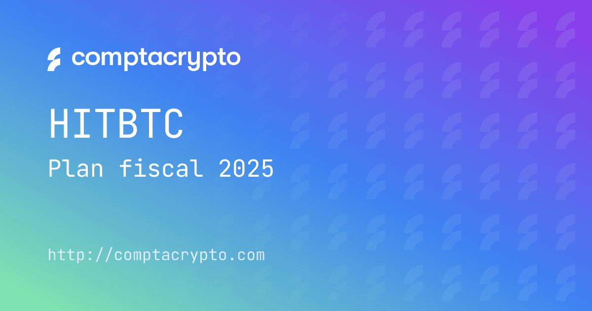 HitBTC : planification fiscale 2025 pour investisseurs crypto