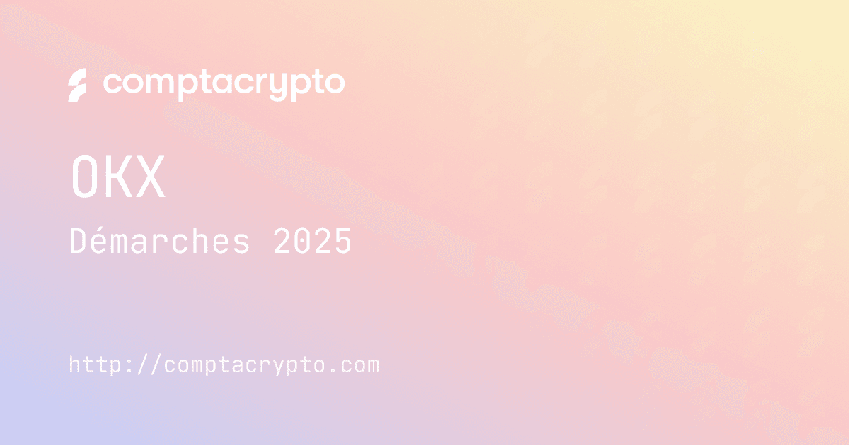 OKX 2025 : démarches fiscales pour utilisateurs français