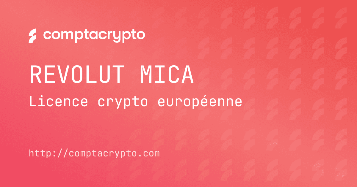 Revolut obtient sa licence MiCA : ce que cela change pour les utilisateurs européens