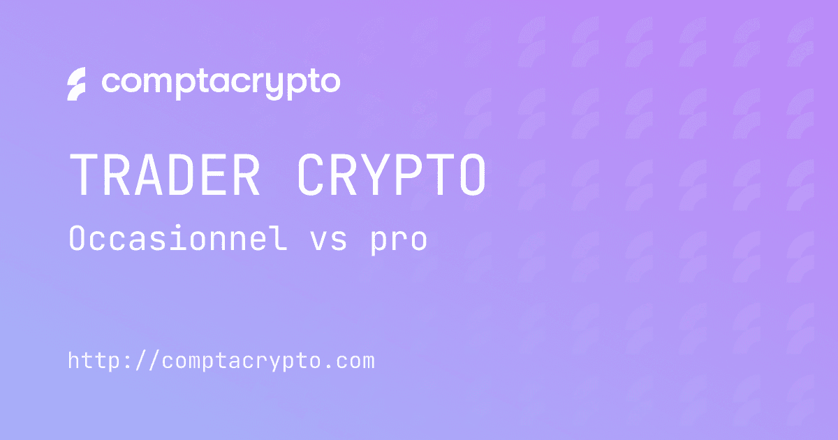 Trader crypto : occasionnel, habituel ou pro ?