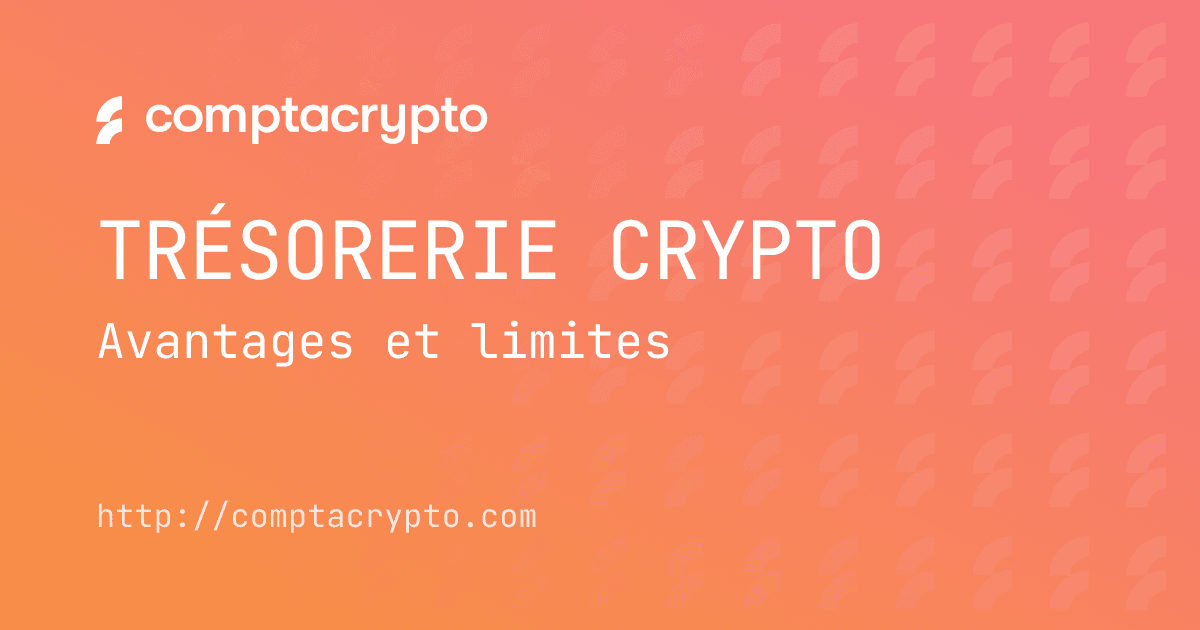 Trésorerie crypto en entreprise : avantages et limites